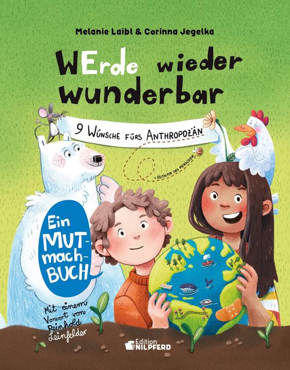 Produktbild WErde wieder wunderbar (Deutsch, Corinna Jegelka, Melanie Laibl, Reinhold Leinfelder, 2022)