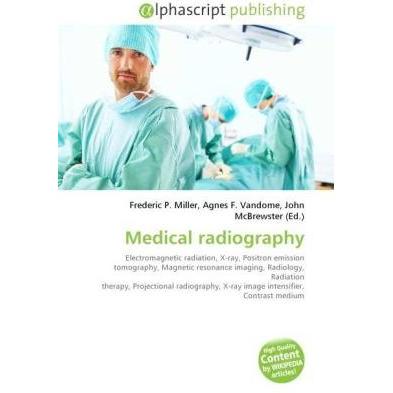 Thumbnail - Medical radiography, Fachbücher von Agnes F. Vandome, Frederic P. Miller, John McBrewster