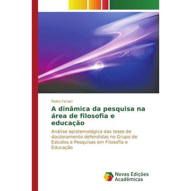 A dinâmica da pesquisa na área de filosofia e educação, Sachbücher von Pedro Ferrari