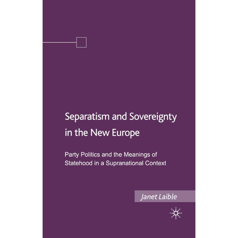 Separatism and Sovereignty in the New Europe, Fachbücher von Janet Laible
