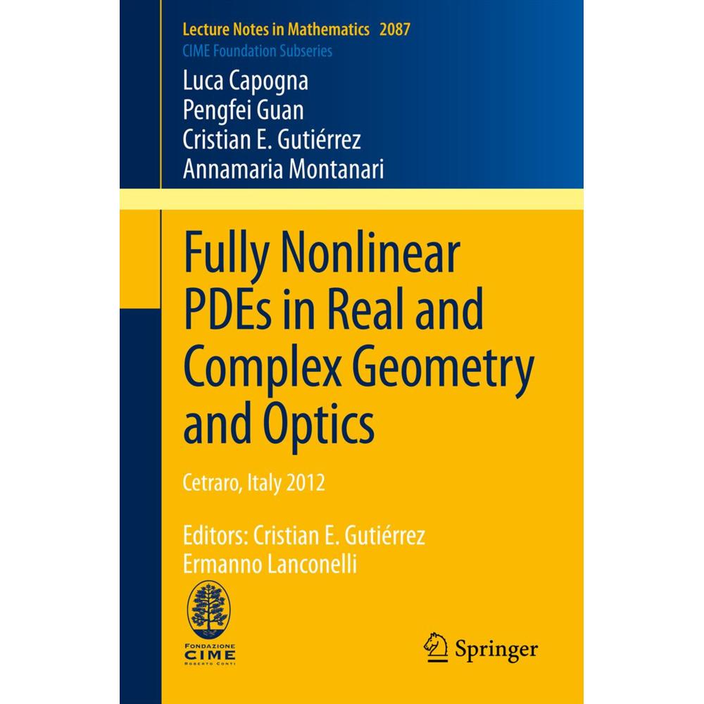 Fully Nonlinear PDEs in Real and Complex Geometry and Optics, Fachbücher von Cristian E. Gutiérrez