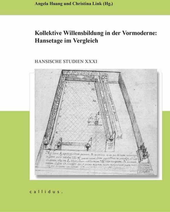 Produktbild Kollektive Willensbildung in der Vormoderne: Hansetage im Vergleich (Deutsch, Angela Huang, Christina Link, Hansischer Geschichtsverein e.V., 2024)