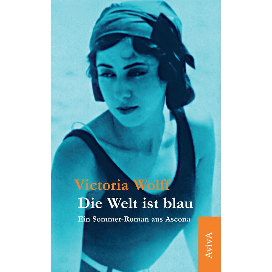 Die Welt ist blau, Belletristik von Victoria Wolff