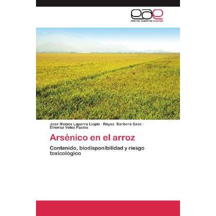 Arsénico en el arroz, Fachbücher von Reyes Barberá Saez, Dinoraz Velez Pacios, José Moisés Laparra Llopis