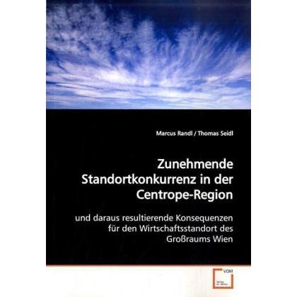 Zunehmende Standortkonkurrenz in der Centrope-Region, Fachbücher