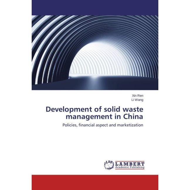 Development of solid waste management in China, Fachbücher von Li Wang, Xin Ren
