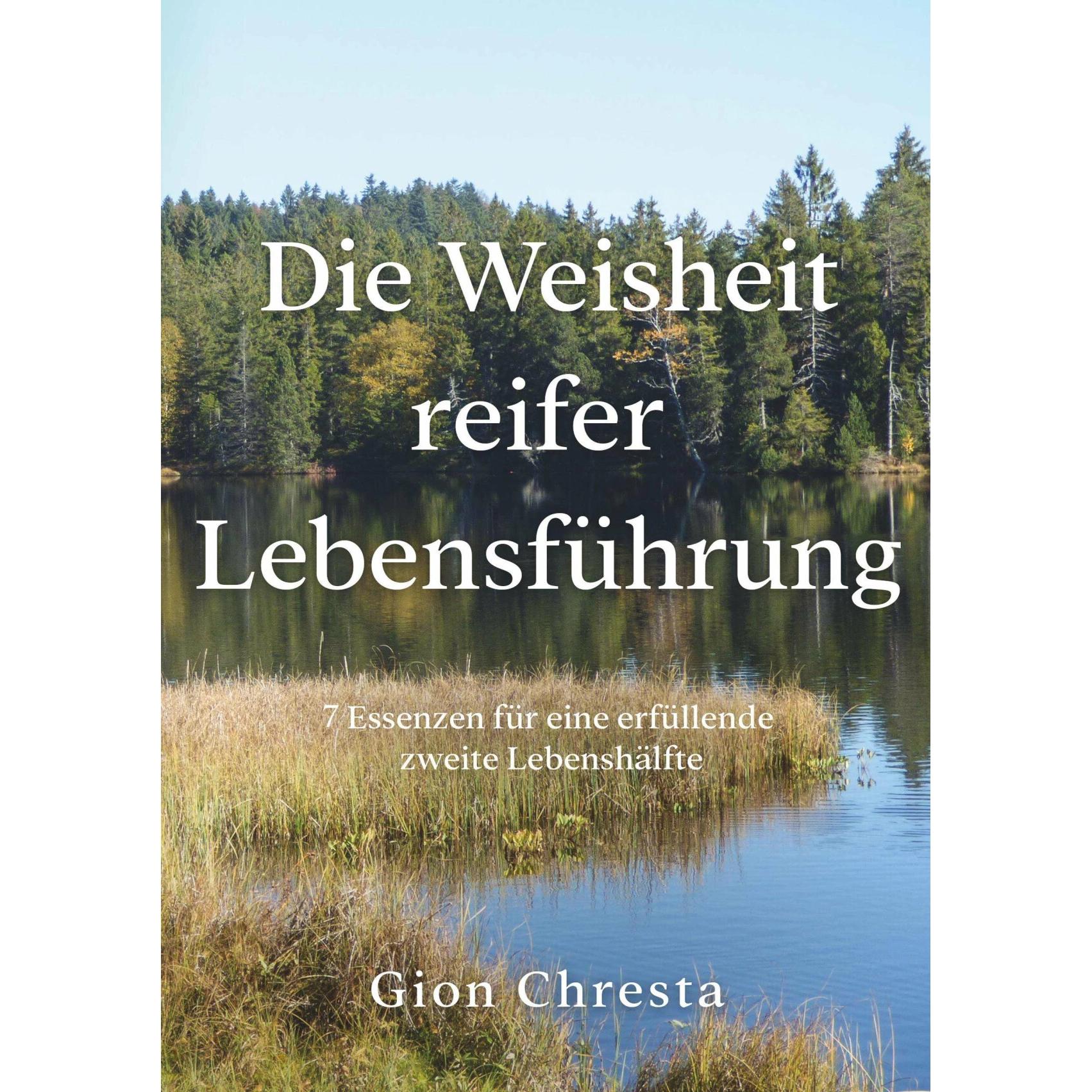 Die Weisheit reifer Lebensführung, Fachbücher von Gion Chresta