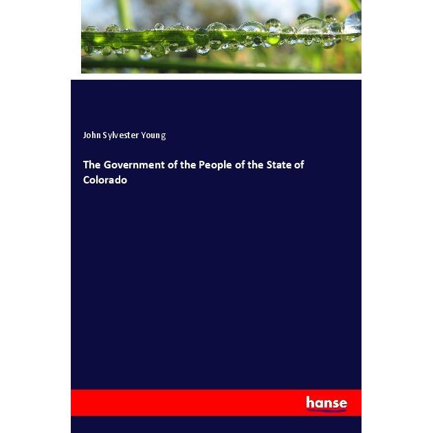 The Government of the People of the State of Colorado, Fachbücher von John Sylvester Young