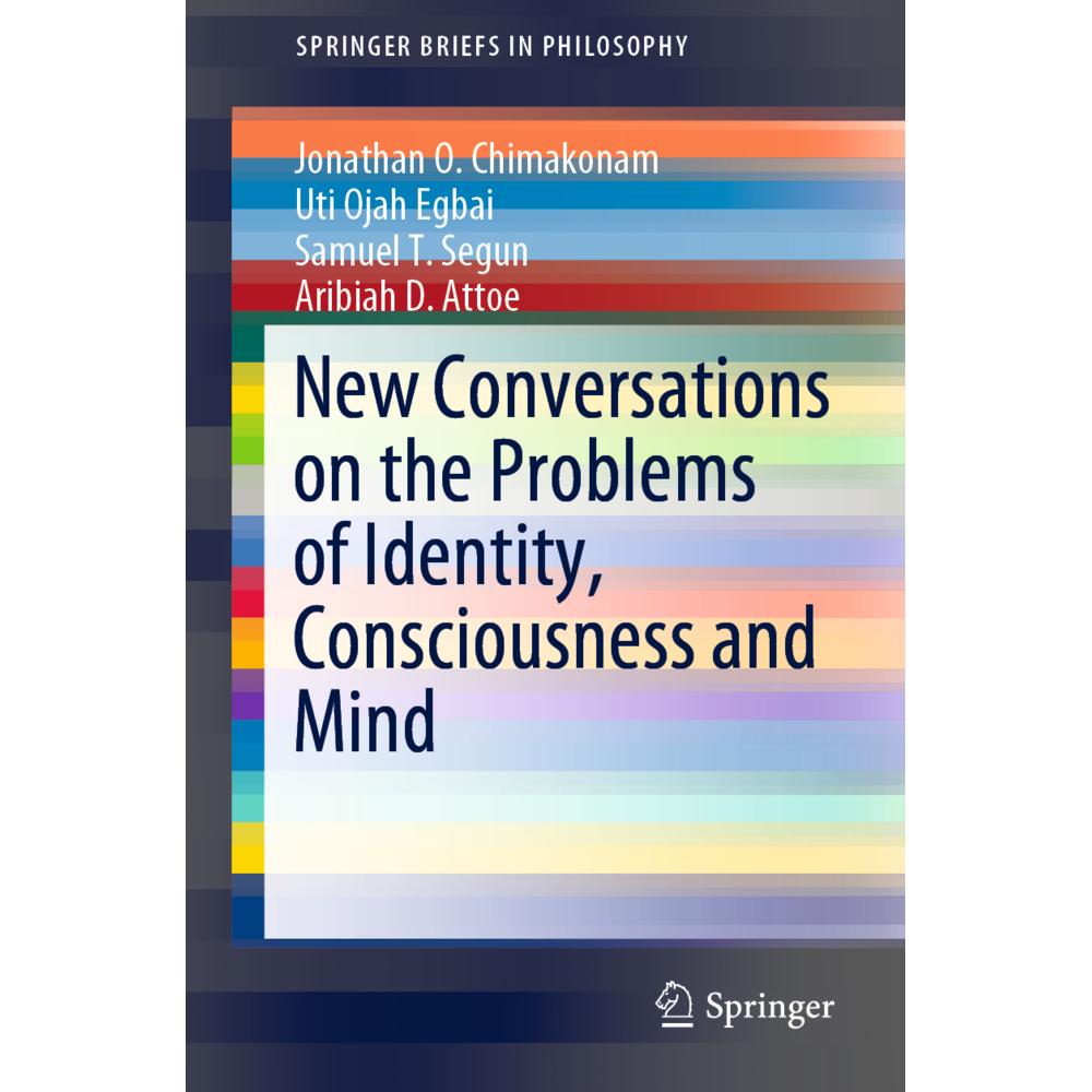 New Conversations on the Problems of Identity, Consciousness and Mind, Sachbücher von Jonathan O. Chimakonam, Aribiah D....