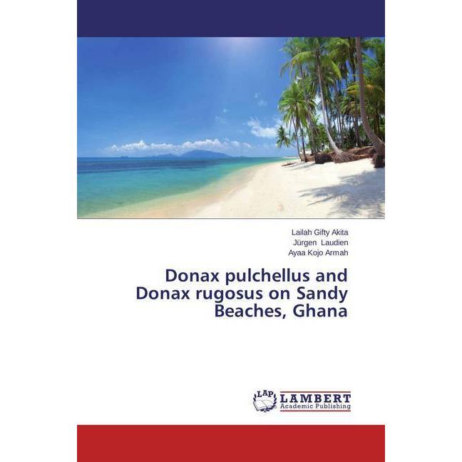 Donax pulchellus and Donax rugosus on Sandy Beaches, Ghana, Fachbücher von Lailah Gifty Akita, Jürgen Laudien, Ayaa Kojo...