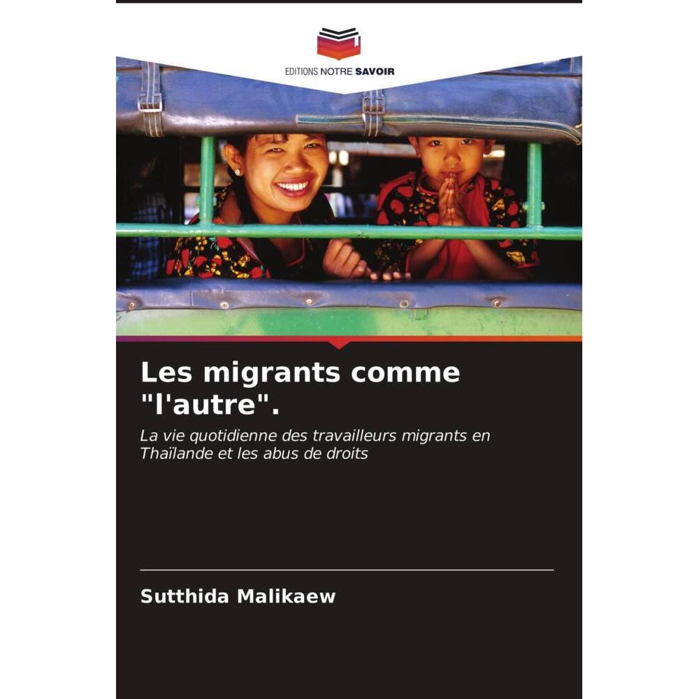 Les migrants comme 'l'autre'., Fachbücher von Sutthida Malikaew
