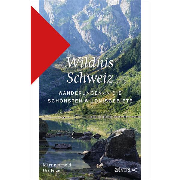 Wildnis Schweiz, Ratgeber von Martin Arnold, Urs Fitze