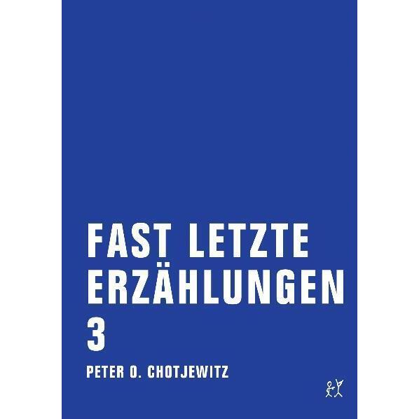 Chotjewitz,P.O.:Fast letzte Erzählung.3, Belletristik von Peter O. Chotjewitz