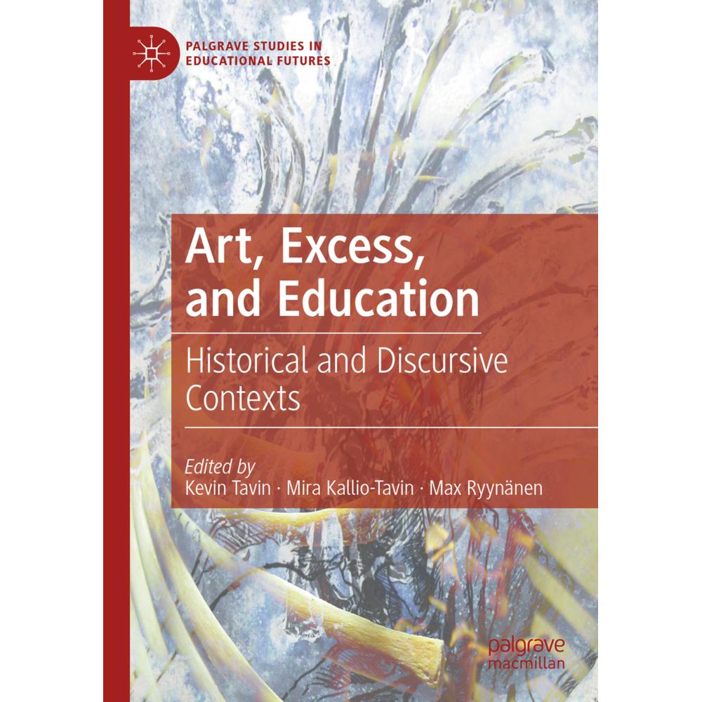 Art, Excess, and Education, Fachbücher von Max Ryynänen, Kevin Tavin, Mira Kallio-Tavin