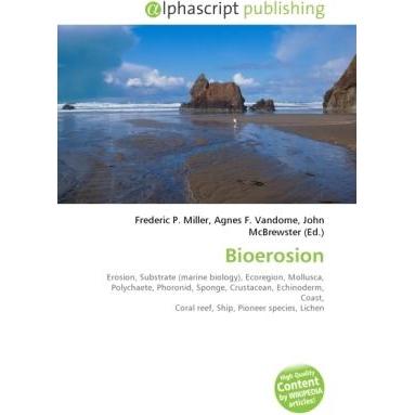 Bioerosion, Fachbücher von Agnes F. Vandome, Frederic P. Miller, John McBrewster