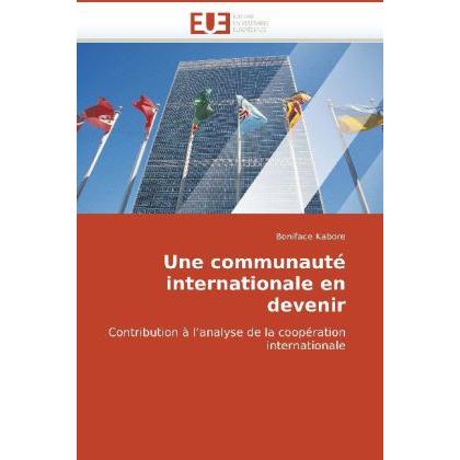 Une communauté internationale en devenir, Fachbücher von Boniface Kabore