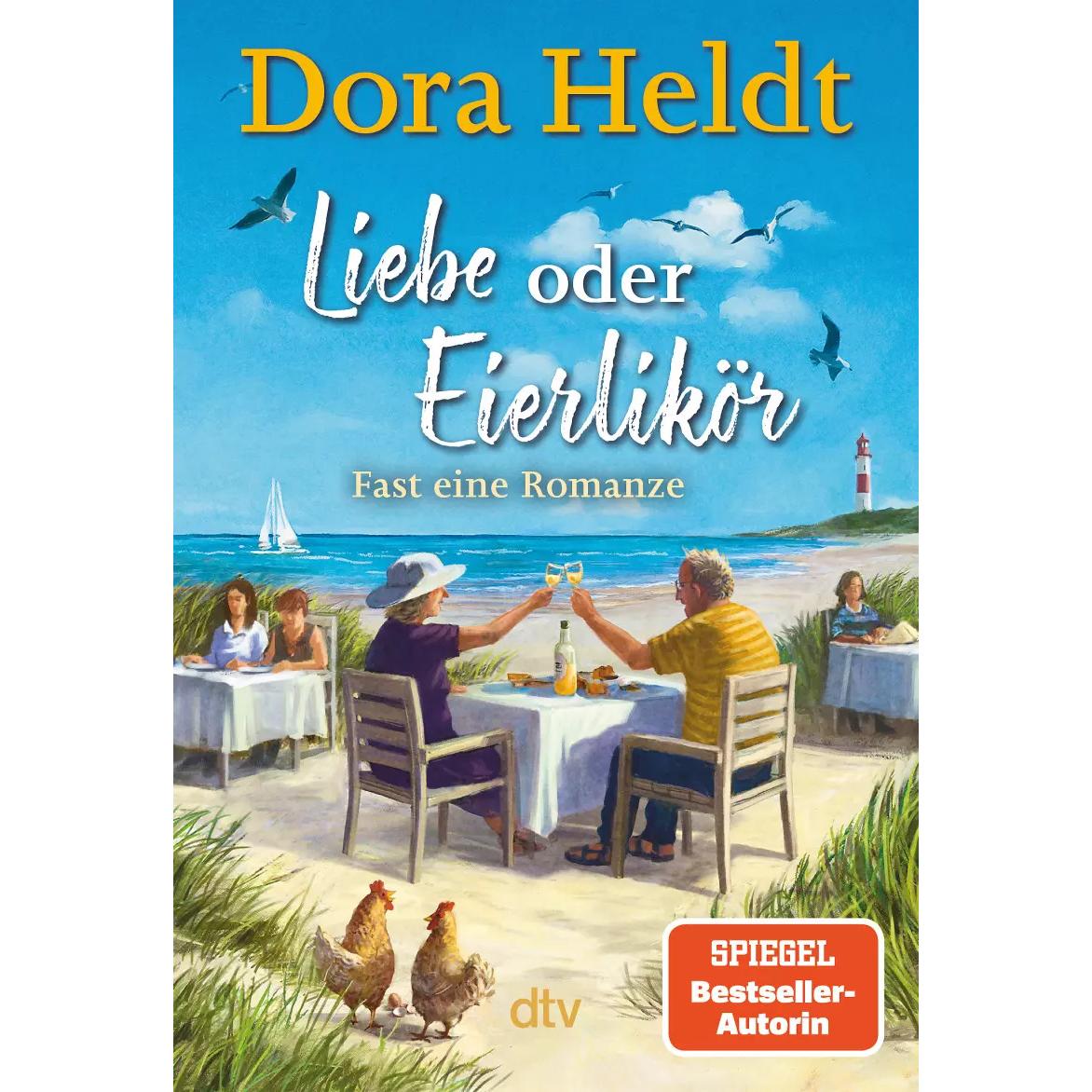 Liebe oder Eierlikör – Fast eine Romanze, Belletristik von Dora Heldt
