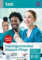 Actual product image Trainingseinheiten Deutsch Pflege (German, Andrea Schlögl, Corinna Smars, Gabriele Hoff-Nabhani, Jakob Schlögl, Marika Liske, Martina Prof. Dr Loos, Urte Diek-Cham, 2021)