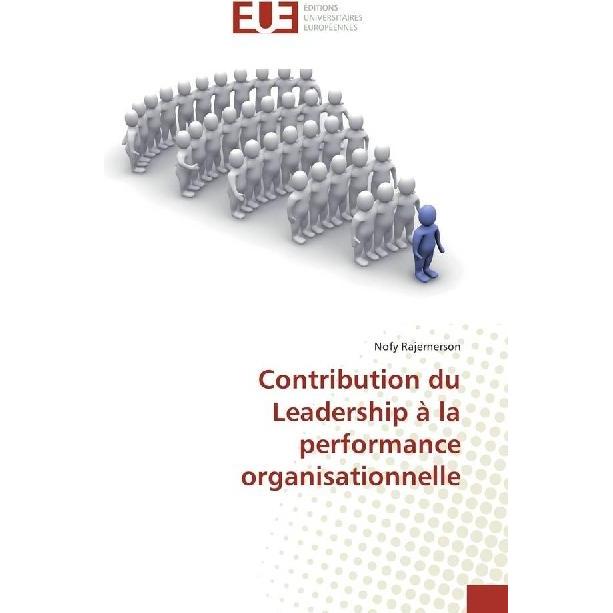 Contribution du Leadership à la performance organisationnelle, Fachbücher von Nofy Rajernerson