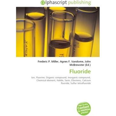 Fluoride, Fachbücher von Frederic P. Miller, John McBrewster, Agnes F. Vandome