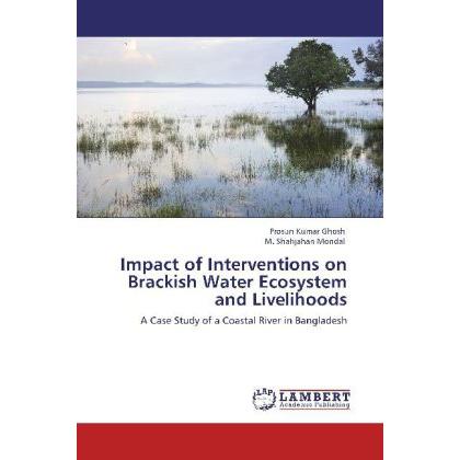 Impact of Interventions on Brackish Water Ecosystem and Livelihoods, Fachbücher von M. Shahjahan Mondal, Prosun Kumar Gh...