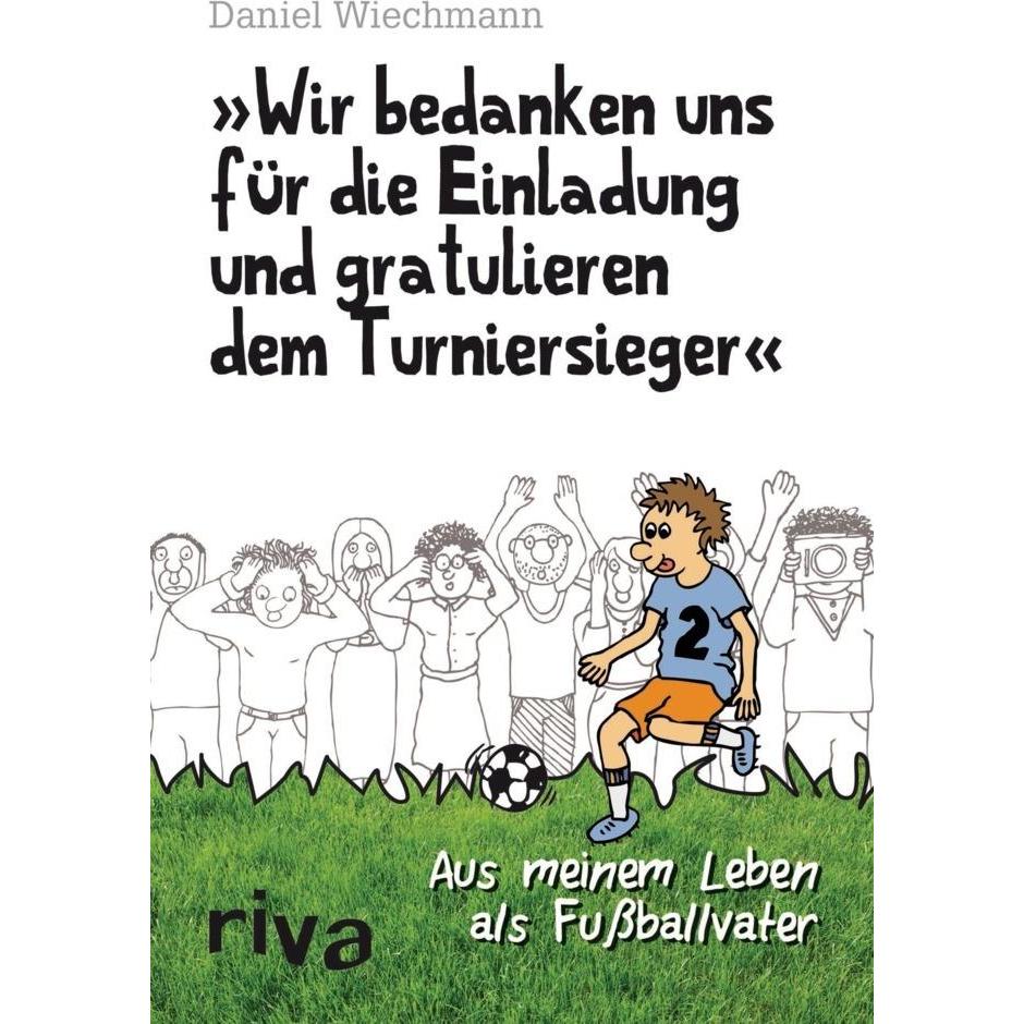 Wiechmann:Wir bedanken uns f.d.Einlad., Belletristik von Daniel Wiechmann