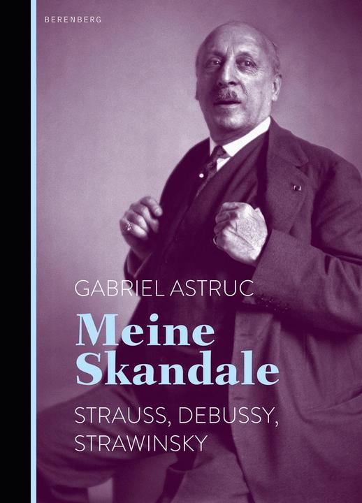Produktbild Meine Skandale (Deutsch, Gabriel Astruc, Joachim Kalka, 2015)