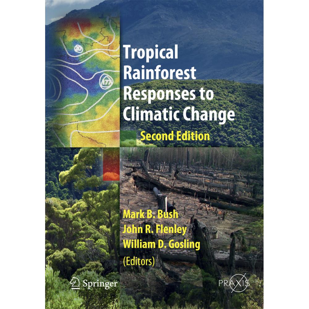 Tropical Rainforest Responses to Climatic Change, Fachbücher von William Gosling, Mark Bush, John Flenley