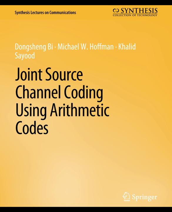 Produktbild Joint Source Channel Coding Using Arithmetic Codes (Bi Dongsheng, Khalid Sayood, Michael Hoffman, 2009)