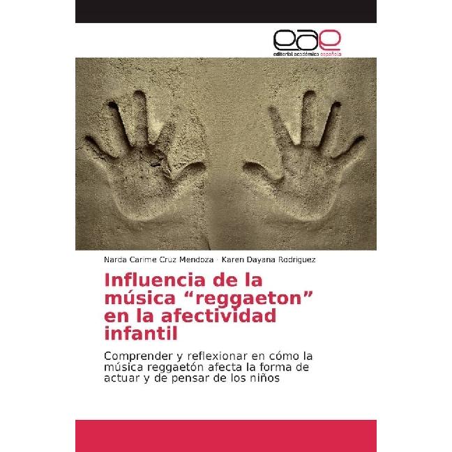 Influencia de la música 'reggaeton' en la afectividad infantil, Fachbücher von Narda Carime Cruz Mendoza, Karen Dayana R...