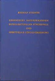Produktbild Lebendiges Naturerkennen. Intellektueller Sündenfall und spirituelle Sündenerhebung (Deutsch, Rudolf, Steiner, 1982)