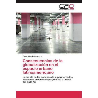 Consecuencias de la globalización en el espacio urbano latinoamericano, Fachbücher von Pablo Alberto Conceiro