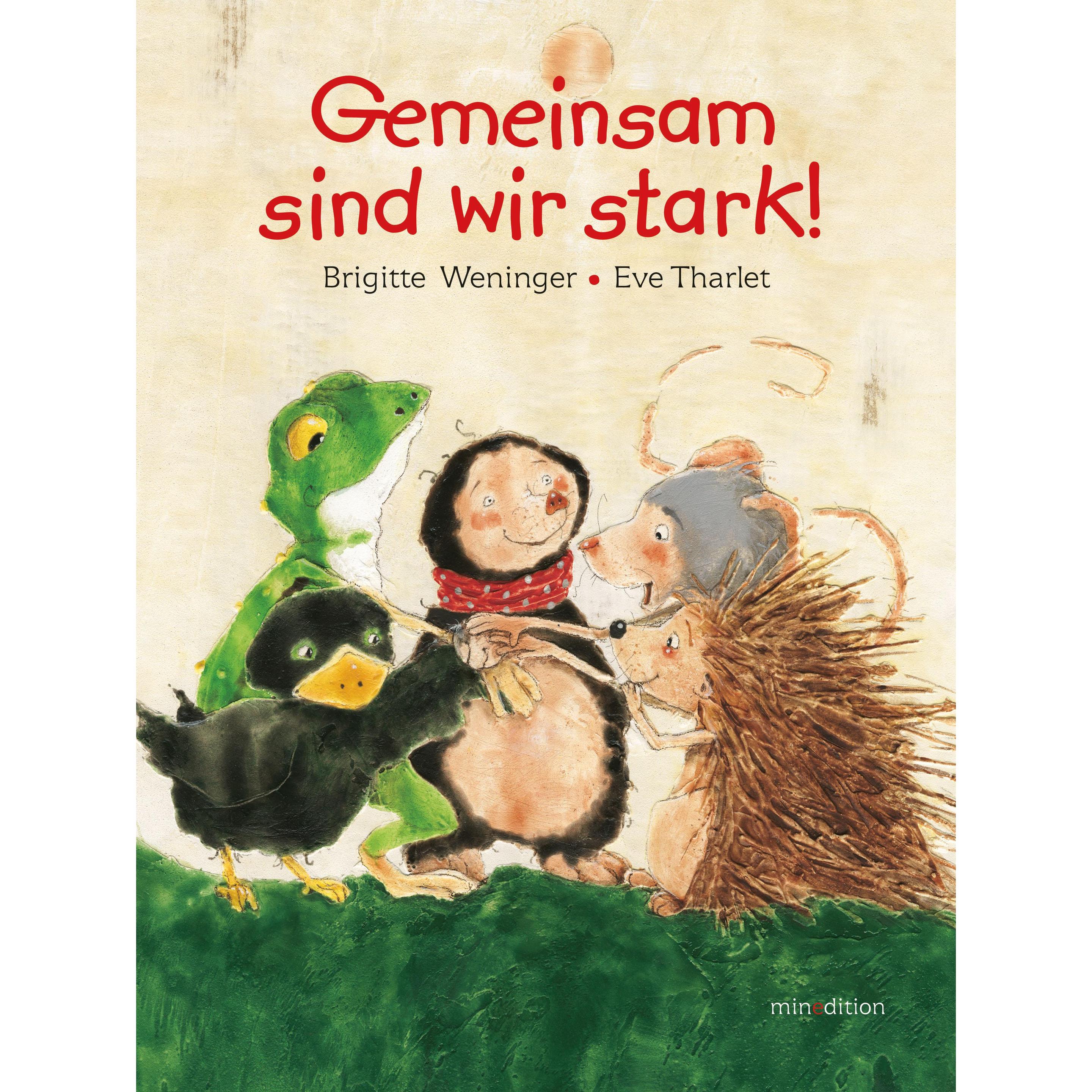 Gemeinsam sind wir stark, Kinderbücher von Brigitte Weninger