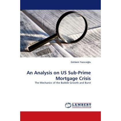 An Analysis on US Sub-Prime Mortgage Crisis, Fachbücher