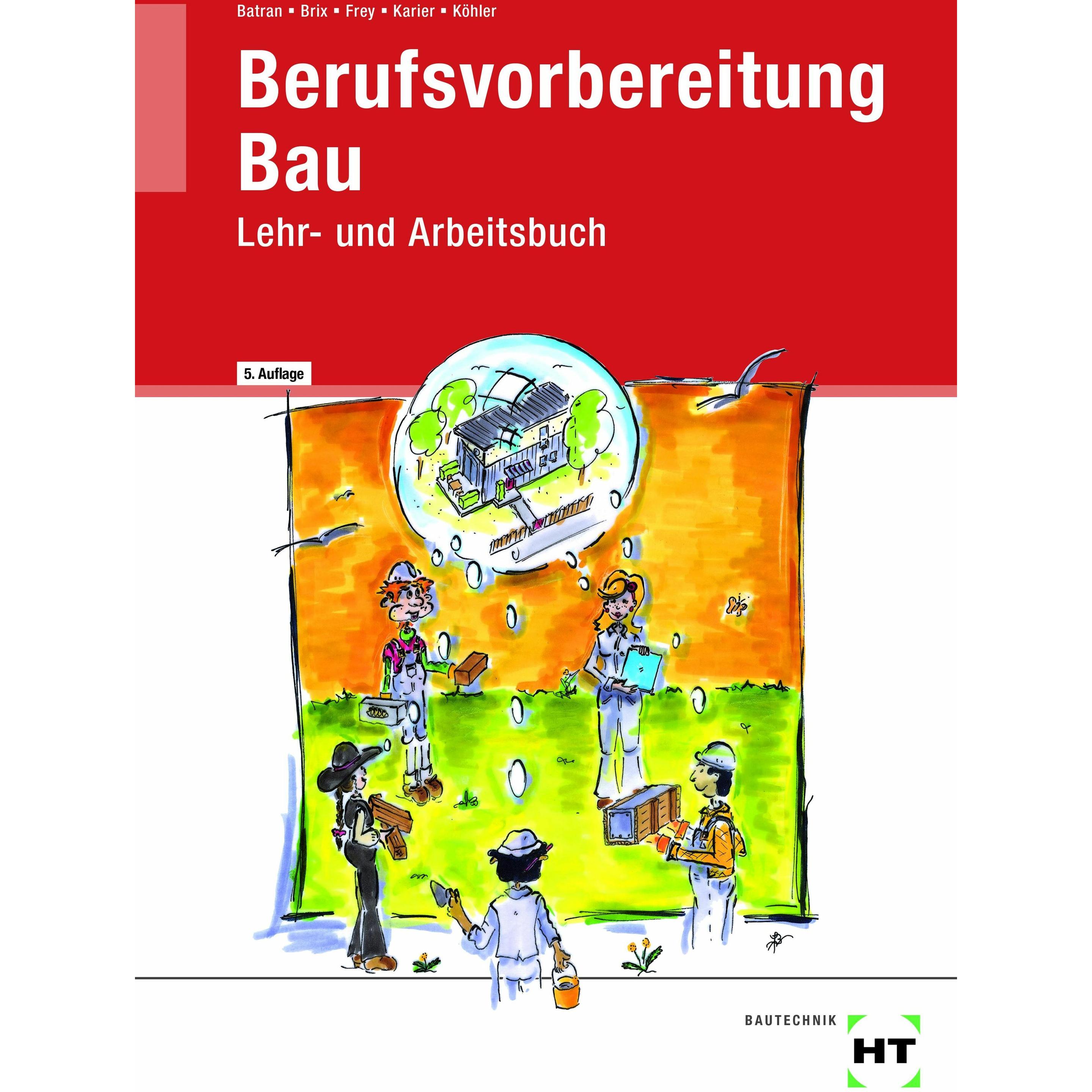 Batran:Berufsvorbereitung Bau, Schulbücher von Volker Frey, Balder Batran, Romy Karier, Nadine Brix, Klaus Dr. Köhler