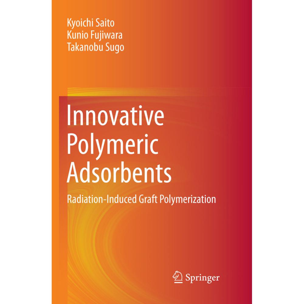 Innovative Polymeric Adsorbents, Fachbücher von Kunio Fujiwara, Kyoichi Saito, Takanobu Sugo