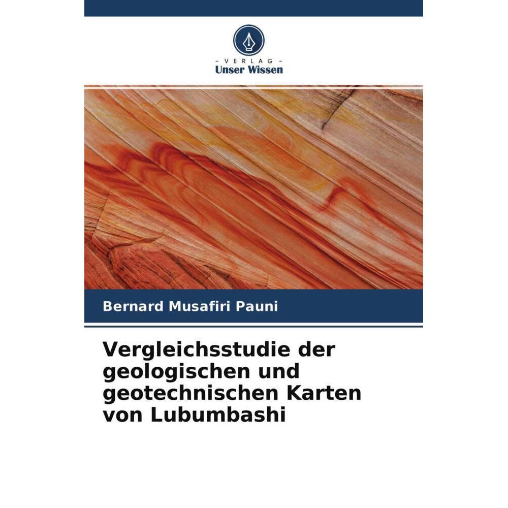 Vergleichsstudie der geologischen und geotechnischen Karten von Lubumbashi, Fachbücher von Bernard Musafiri Pauni