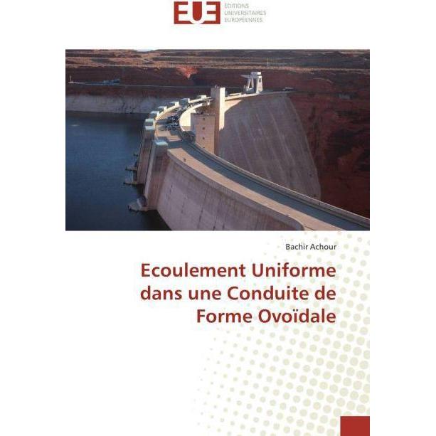 Ecoulement Uniforme dans une Conduite de Forme Ovoïdale, Fachbücher von Bachir Achour