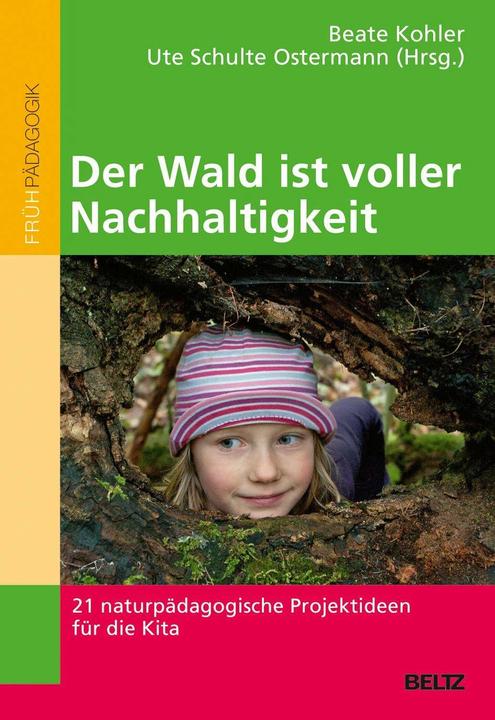 Produktbild Der Wald ist voller Nachhaltigkeit (Deutsch, Beate Kohler, Ute Schulte Ostermann, 2015)