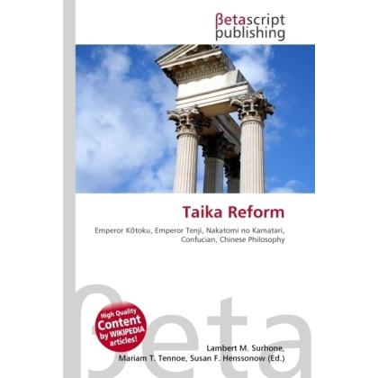 Taika Reform, Fachbücher von Lambert M. Surhone, Susan F. Marseken, Miriam T. Timpledon