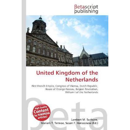 United Kingdom of the Netherlands, Fachbücher von Lambert M. Surhone, Miriam T. Timpledon, Susan F. Marseken