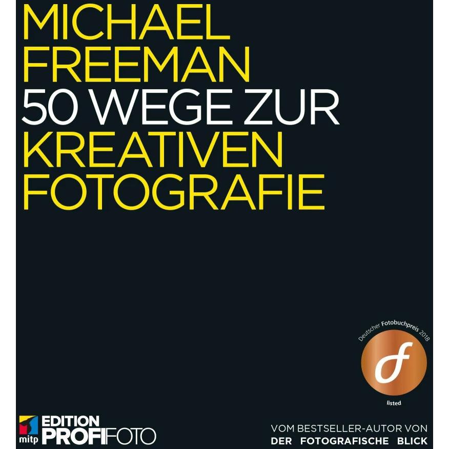 50 Wege zur kreativen Fotografie, Sachbücher von Michael Freeman