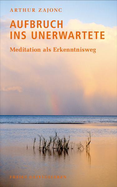 Produktbild Aufbruch ins Unerwartete (Deutsch, Arthur Zajonc, 2020)