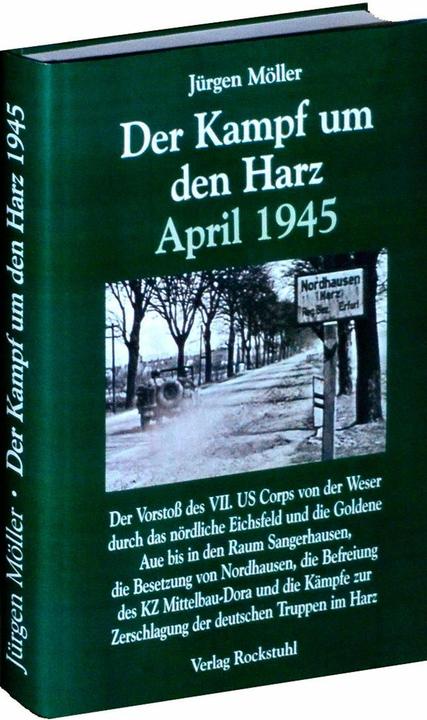 Produktbild Der Kampf um den Harz April 1945 (Deutsch, Harald Rockstuhl, Jürgen Meller, Jürgen Moeller, 2021)