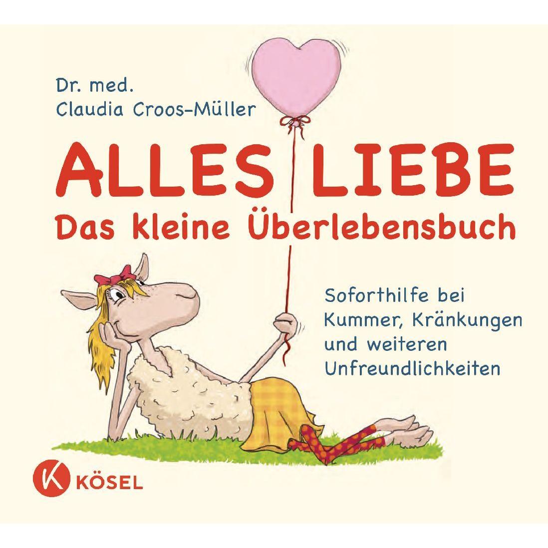 Alles Liebe - Das kleine Überlebensbuch, Ratgeber von Claudia Croos-Müller