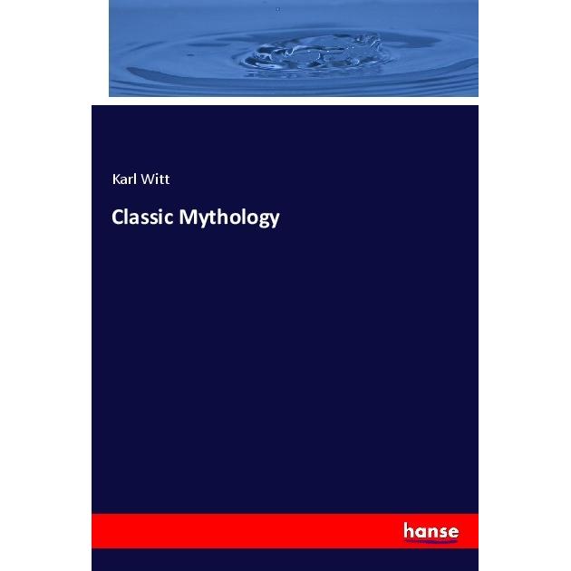 Classic Mythology, Fachbücher von Karl Witt