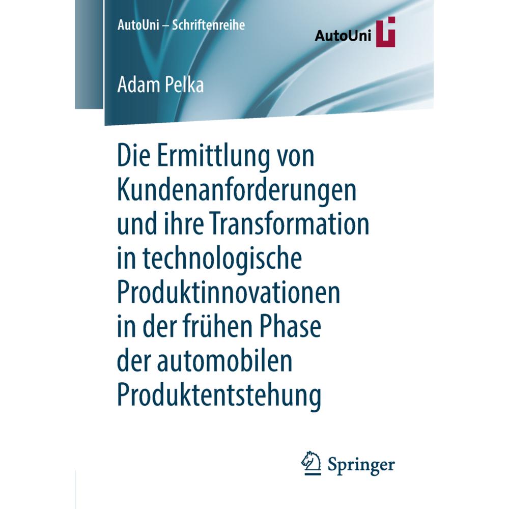 Die Ermittlung von Kundenanforderungen und ihre Transformation in technologische Produktinnovationen, Fachbücher von Ada...