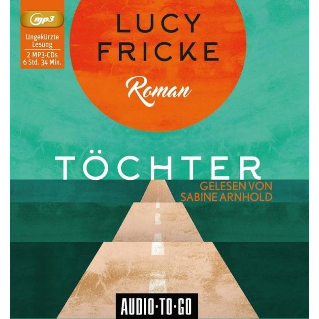 Fricke:Töchter, Hörbücher von Lucy Fricke