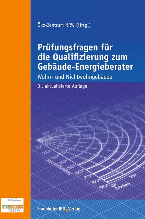 Produktbild Prüfungsfragen für die Qualifizierung zum Gebäude-Energieberater (Deutsch, Hans-Dieter Meyer, Jan Karwatzki, Michael Stöhr, Stephanie Kallendrusch, Volker Beckmann, 2020)