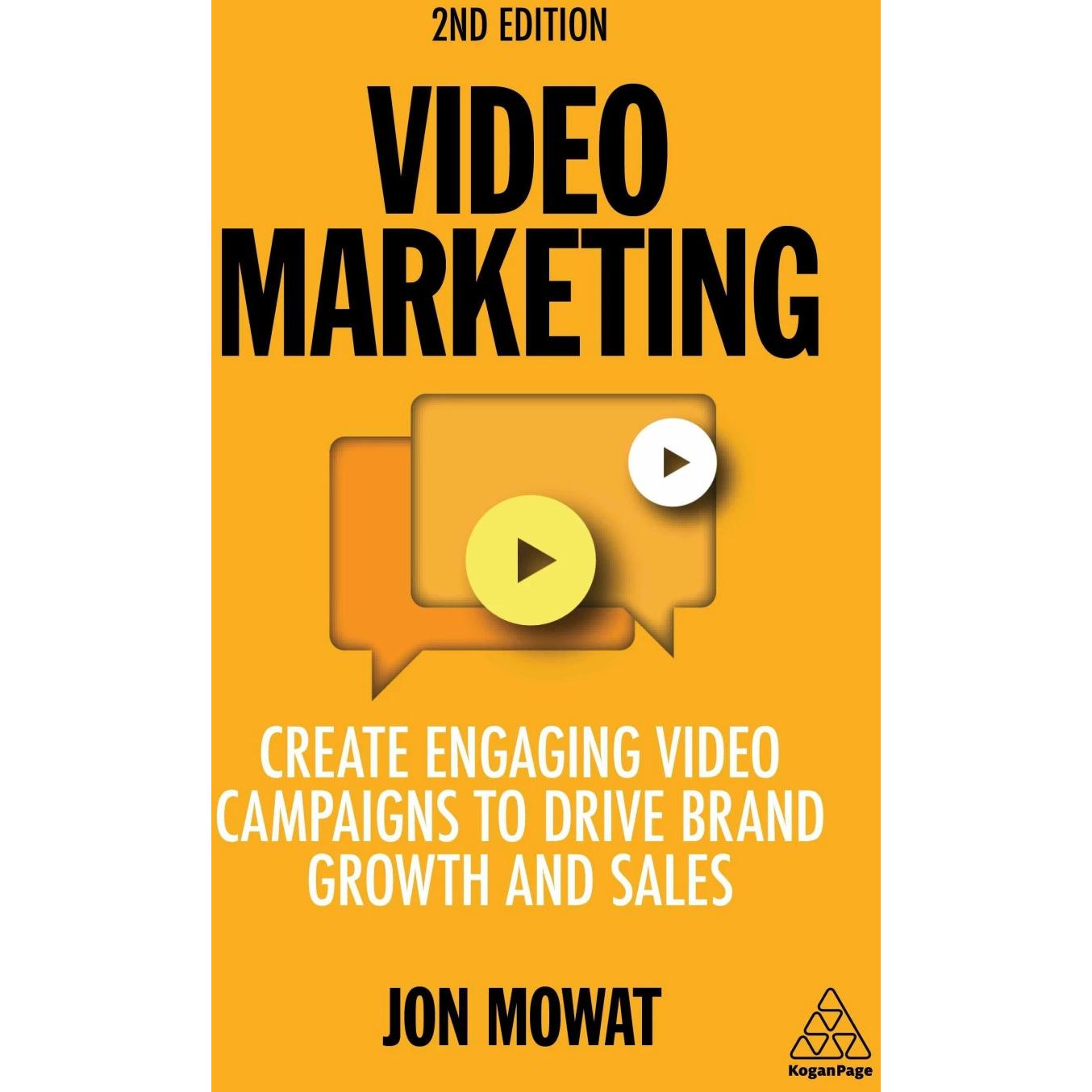 Video Marketing: Create Engaging Video Campaigns to Drive Brand Growth and Sales, Fachbücher von Jon Mowat